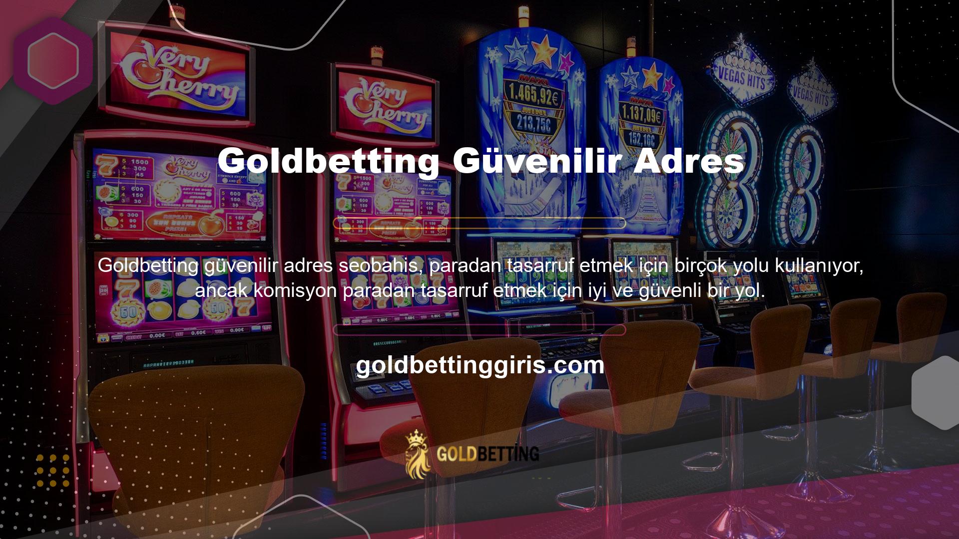 Birçok insan, çok eski olmasa da Goldbetting depolama yolunu kullanır